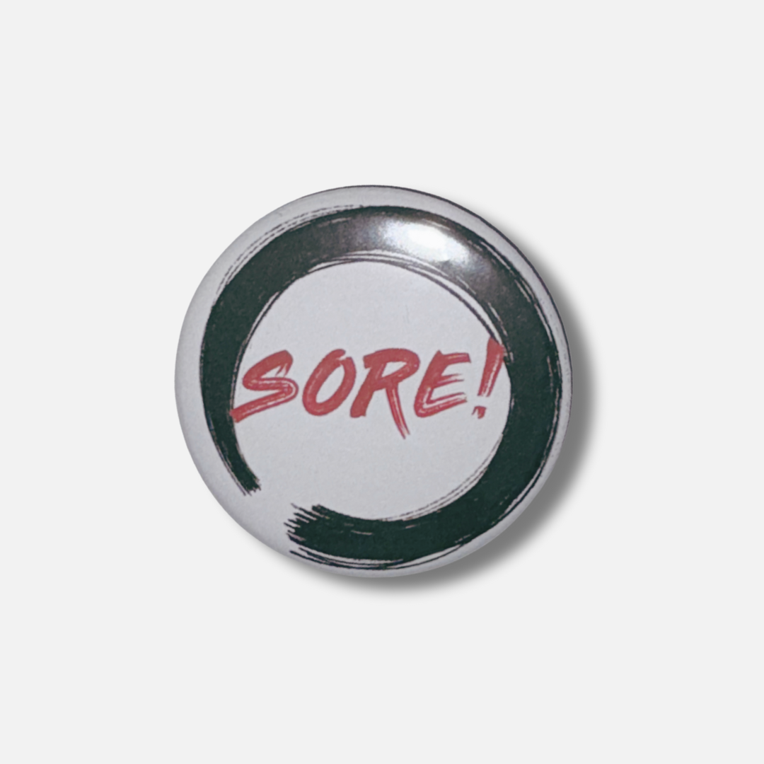 Button - "Sore!"